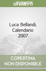 Luca Bellandi. Calendario 2007 libro