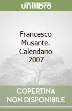 Francesco Musante. Calendario 2007 libro