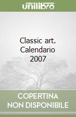 Classic art. Calendario 2007 libro