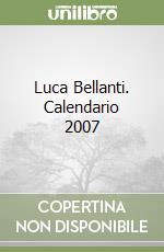 Luca Bellanti. Calendario 2007 libro