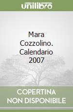 Mara Cozzolino. Calendario 2007 libro