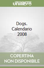 Dogs. Calendario 2008 libro