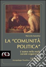 La «Comunità politica». L'uomo nella realtà sociale organizzata