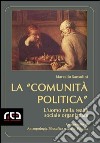 La «Comunità politica». L'uomo nella realtà sociale organizzata libro