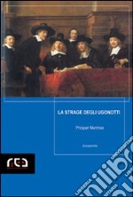 La strage degli Ugonotti libro