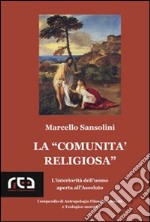 La comunità religiosa. L'interiorità dell'uomo aperta all'assoluto