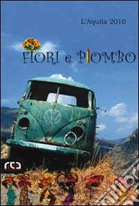 Fiori e piombo