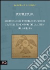 Poppletum. Archeologia e storia di uno dei castelli fondatori della città dell'Aquila libro