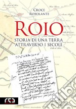 Roio. Storia di una terra attraverso i secoli