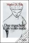 Due maschere e un volto nudo libro