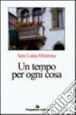 Un tempo per ogni cosa libro