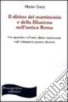 Il diritto del matrimonio e della filiazione nell'antica Roma. Con appendice sull'antico diritto matrimoniale negli ordinamenti giuridici ellenistici libro