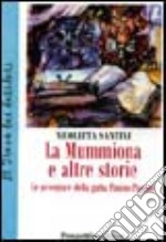 La mummiona e altre storie. Le avventure della gatta Panino Panino libro