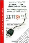 Quando i media staccano la spina. Storia del blackout informativo durante gli anni di piombo libro