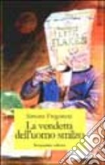 La vendetta dell'uomo smilzo. Racconti fuori controllo