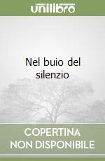 Nel buio del silenzio