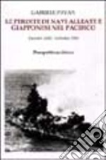 Le perdite di navi alleate e giapponesi nel Pacifico dicembre 1941-settembre 1945 libro