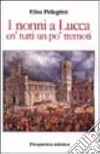 I nonni a Lucca en' tutti un po' tremoti libro