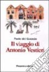 Il viaggio di Antonio Vestieri libro