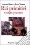 Riti primitivi e sagre cristiane libro