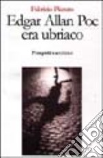 Edgar Allan Poe era ubriaco libro