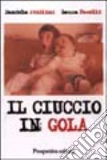 Il ciuccio in gola libro