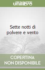 Sette notti di polvere e vento libro