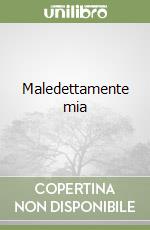 Maledettamente mia
