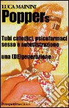 Poppers. Tubi catodici, psicofarmaci sesso e autodistruzione. Una (de)generazione libro