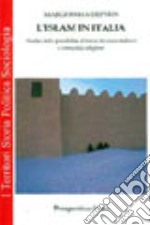 L'Islam in Italia. Analisi delle possibilità d'intesa tra Stato italiano e comunità religiose