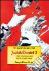 Jack&Daniel 2. L'arte di ammazzarsi con le proprie mani libro