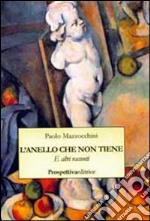 L'anello che non tiene e altri racconti libro