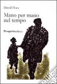 Mano per mano nel tempo libro