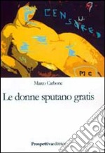 Le donne sputano gratis libro