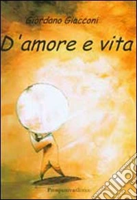 D'amore e vita libro
