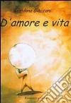 D'amore e vita libro