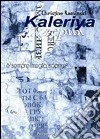 Kaleriya. É sempre meglio sapere libro di Kaminski Christine