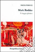 Mark Rothko. Il viaggio plastico