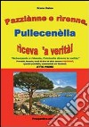 Pazziànne e rìrenne, Pullecenèlla rìceva 'a verità!. Atto primo libro