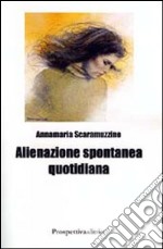 Alienazione spontanea quotidiana