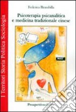 Psicoterapia psicoanalitica e medicina tradizionale cinese libro