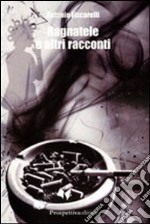 Ragnatele e altri racconti libro