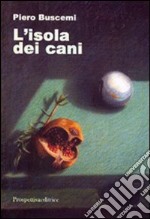 L'isola dei cani libro