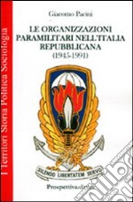Le organizzazioni paramilitari nell'Italia repubblicana (1945-1991)