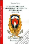 Le organizzazioni paramilitari nell'Italia repubblicana (1945-1991) libro