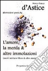 L'amore, la merda & altre immolazioni libro