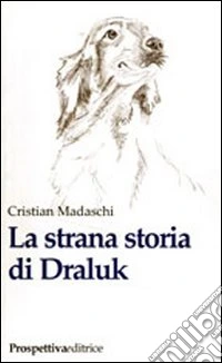 La strana storia di Draluk libro