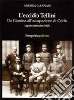 L'eccidio Tellini. Da Gianina all'occupazione di Corfù (agosto-settembre 1923) libro