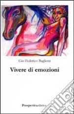 Vivere di emozioni libro