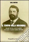 Il tempio della discordia. Giuseppe Banchetti, ovvero le peripezie di un pastore evangelico socialista (1890-1926) libro